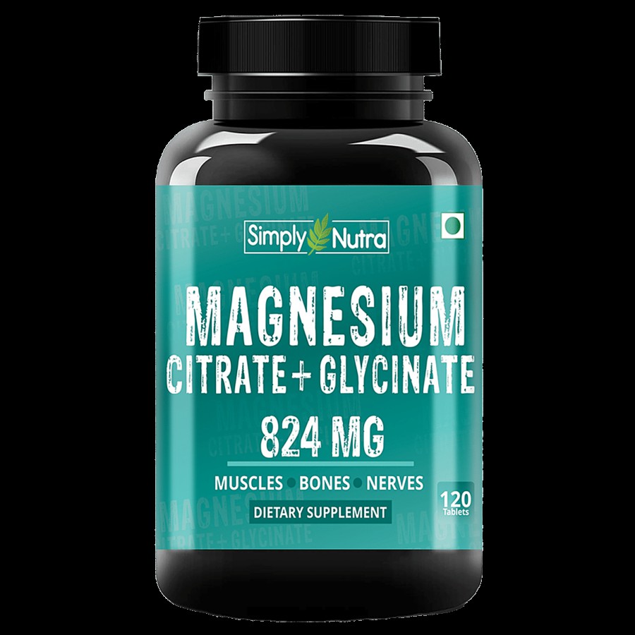 Simply Nutra Magnesium Citrate & Glycinate Tablets - For Stronger Bones & Muscles