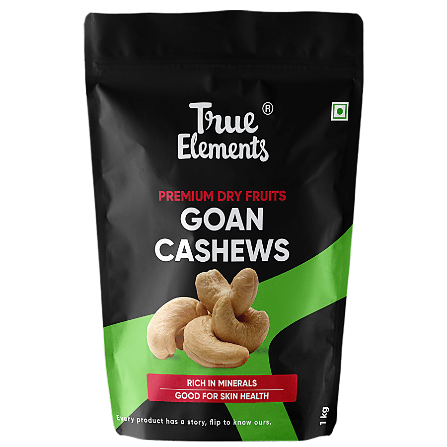 True Elements Goan Cashews - Premium Dry Fruits